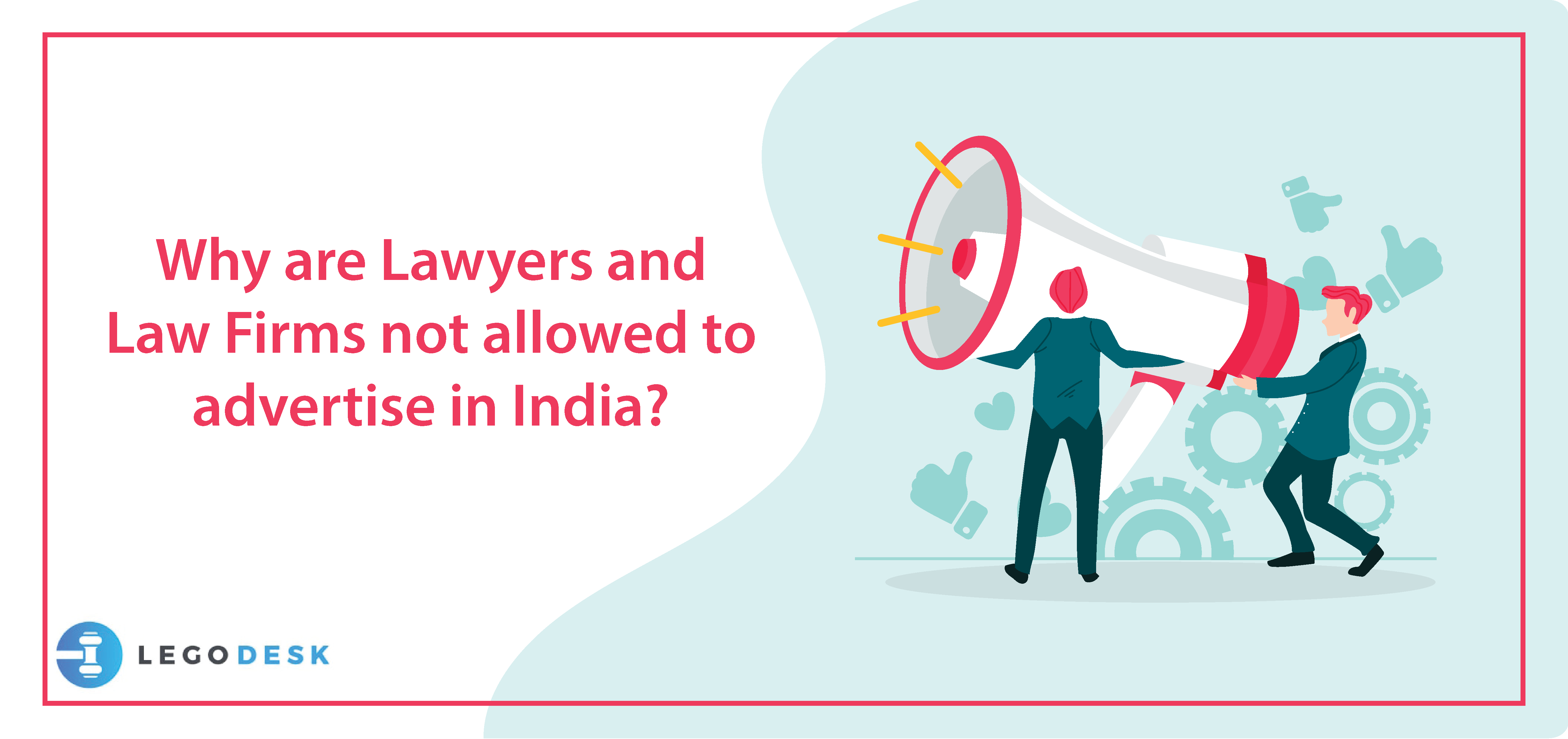 Why are Lawyers and Law Firms not allowed to advertise in India?